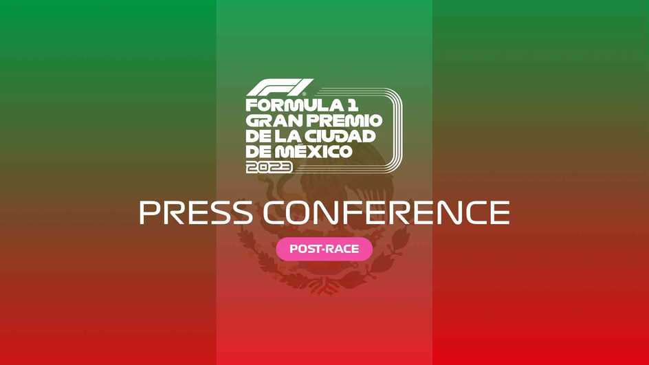 F1 - 2023 Mexico City GRAND PRIX - POST-RACE PRESS CONFERENCE TRANSCRIPT